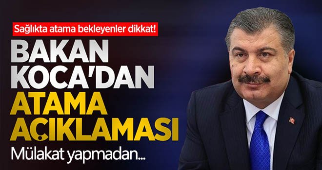 Bakan Koca'dan atama açıklaması...