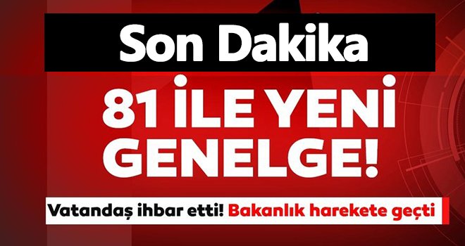 Bakanlık harekete geçti... 81 ile yeni genelge