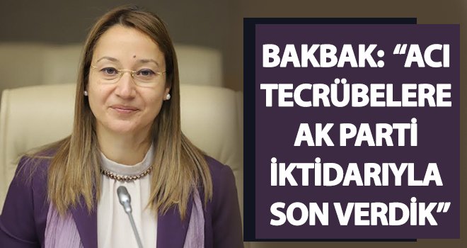 Bakbak: Kadının korunması insanlık vazifesidir