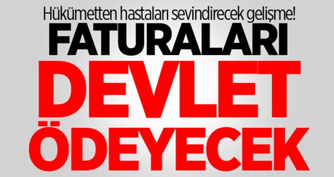 Binlerce hastanın elektrik faturasını devlet ödeyecek