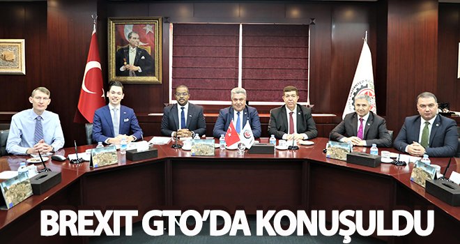 Brexit süreci GTO’da ele alındı