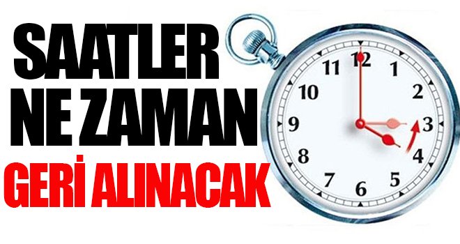 Bu yıl saatler ne zaman geri alınacak?