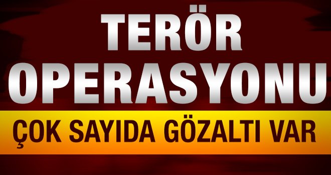 Büyük dev operasyon! Çok sayıda gözaltı var