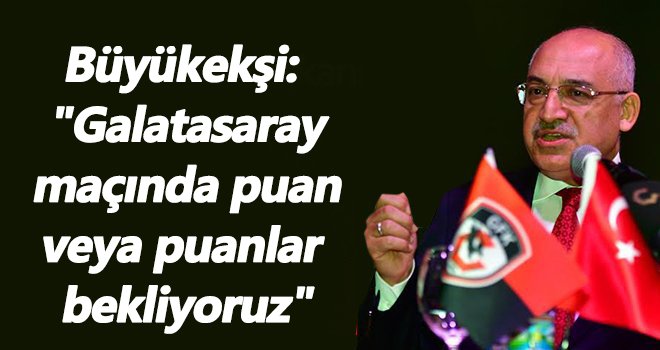 Büyükekşi: Nokta transferlerle gücümüze güç kattık