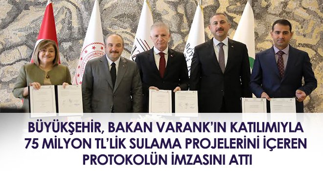 Büyükşehir, Bakan Varank’ın Katılımıyla 75 Milyon Tl’lik Sulama Projelerini İçeren Protokolün İmzasını Attı
