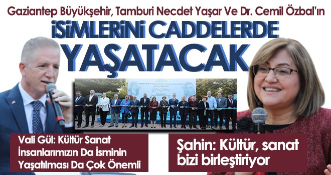 Büyükşehir, Tamburi Necdet Yaşar Ve Dr. Cemil Özbal’ın isimlerini caddelerde yaşatacak