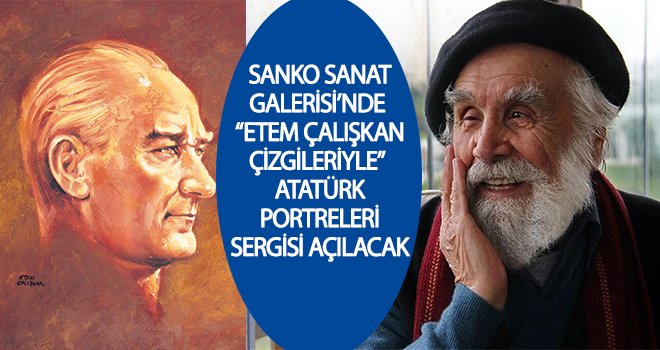 Çalışkan’ın Atatürk Portreleri, Gazianteplilerle buluşuyor