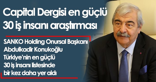 Capital Dergisi en güçlü 30 iş insanı araştırması