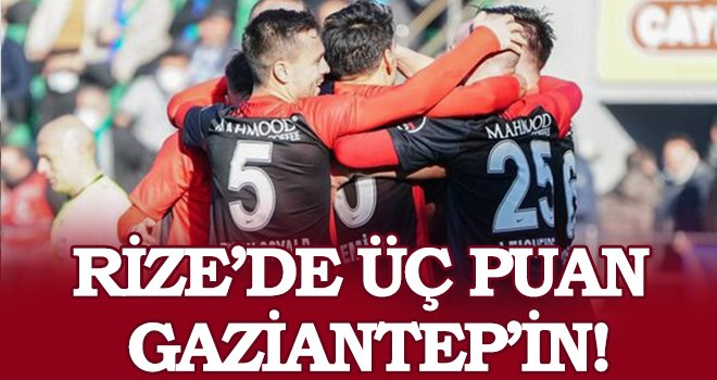 Çaykur Rizespor - Gaziantep FK: 0-1
