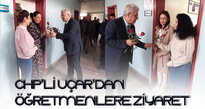 CHP’li Uçar’dan öğretmenlere ziyaret