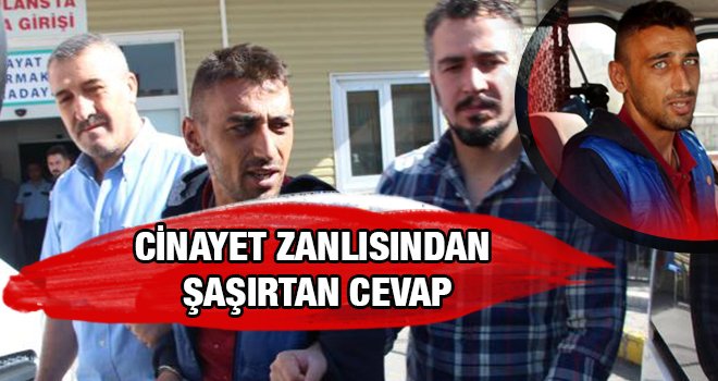 Cinayet şüphelisi: Hakkettiği için öldürdüm