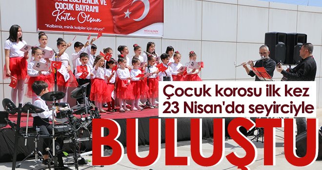 Çocuk korosu ilk kez 23 Nisan'da seyirciyle buluştu