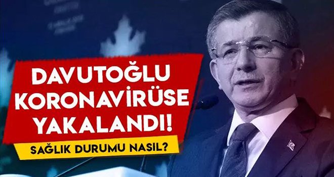 Davutoğlu Koronavirüse Yakalandı