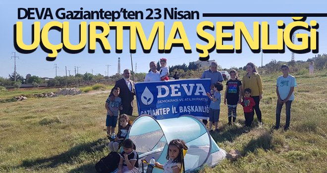 DEVA Gaziantep’ten 23 Nisan Uçurtma Şenliği