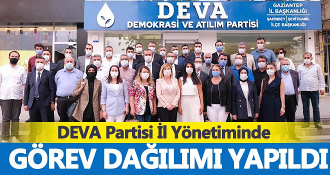 DEVA Partisi İl Yönetiminde görev dağılımı...