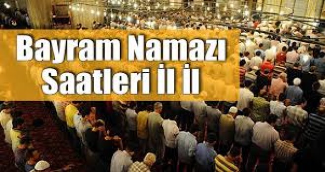 DİYANET BAYRAM NAMAZI SAATLERİNİ AÇIKLADI