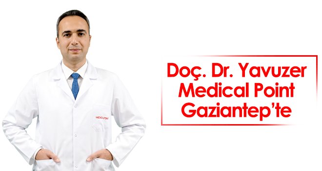 Doç. Dr. Yavuzer Medical Point Gaziantep’te