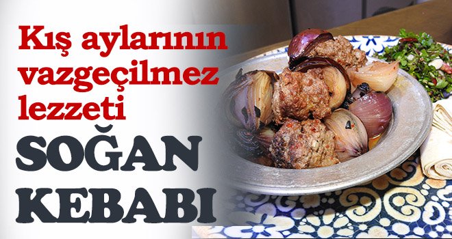 Doğal antibiyotik deposu soğan kebabı