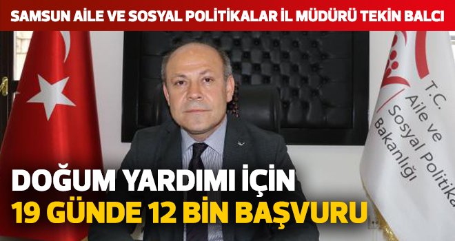 Doğum yardımı için 19 günde 12 bin başvuru