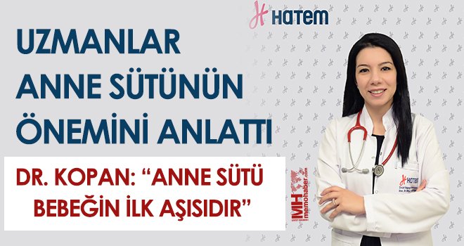 Dr. Kopan: Anne sütü bebeğin ilk aşısıdır