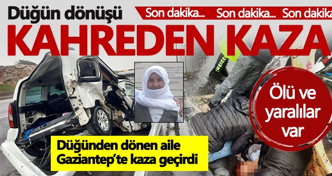 Düğün dönüşü kahreden kaza: Ölü ve yaralılar var