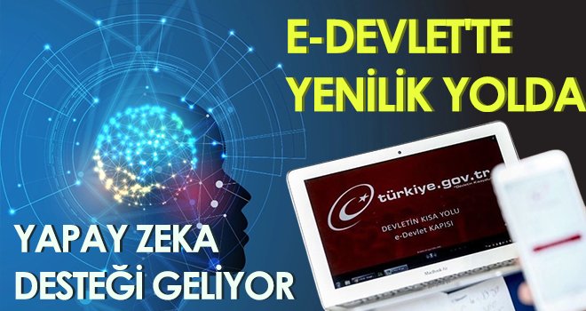 e-Devlet'e yapay zeka desteği geliyor!