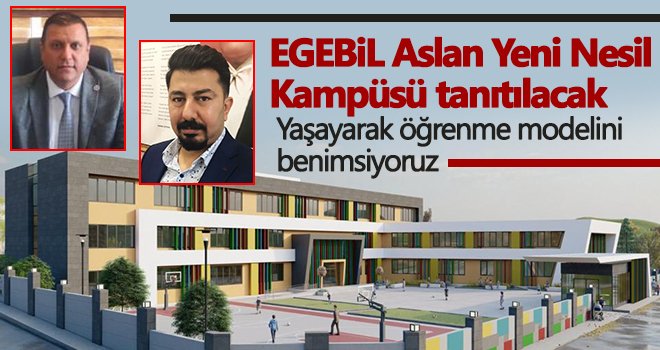 EGEBİL Aslan Yeni Nesil Kampüsü tanıtılacak