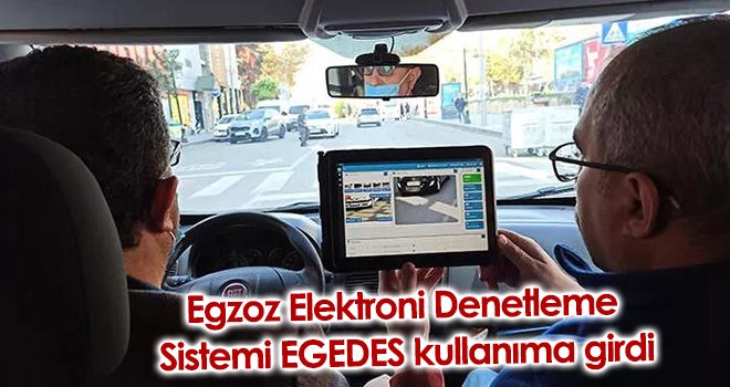Egzoz Elektronik Denetleme Sistemi EGEDES kullanıma girdi