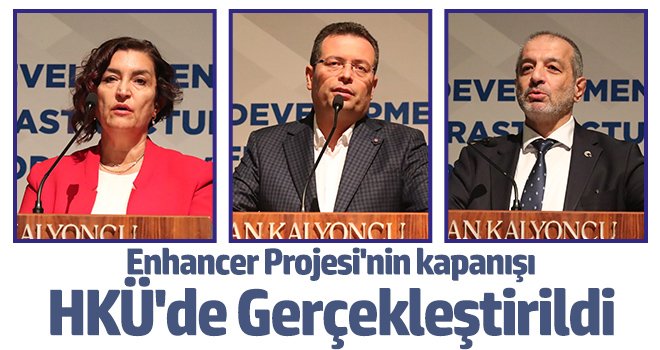 Enhancer Projesi'nin kapanışı HKÜ'de gerçekleştirildi