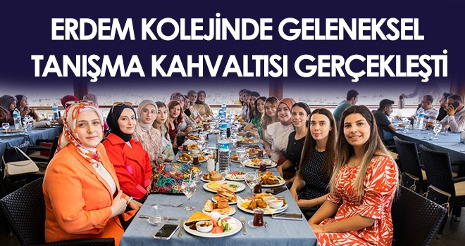 Erdem Kolejinde Geleneksel Tanışma Kahvaltısı Gerçekleşti