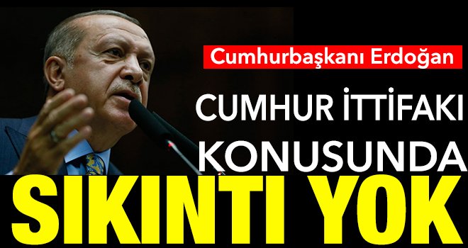 Erdoğan: Cumhur İttifakı'nın devamından yanayız