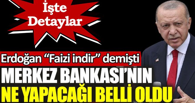 Erdoğan'ın istediği oldu, Merkez Bankası yine faiz indirdi!