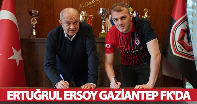 Ertuğrul Ersoy, resmen Gaziantep FK'da!