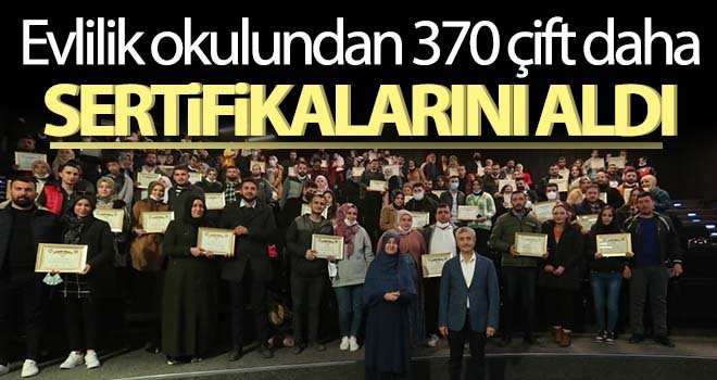 Evlilik okulundan 370 çift daha sertifikalarını aldı