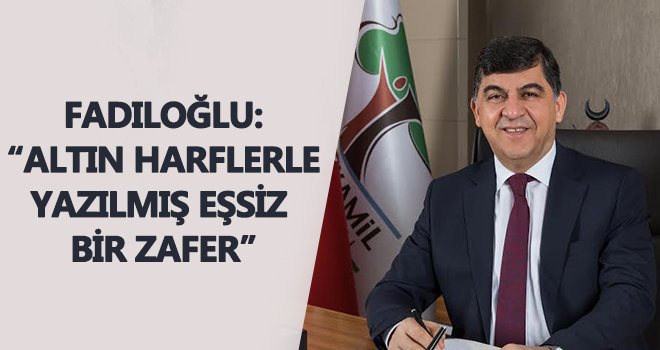 Fadıloğlu'ndan 30 Ağustos Zafer Bayramı mesajı