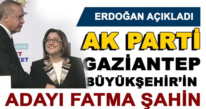 Fatma Şahin AK Parti'nin Yeniden Büyükşehir Adayı