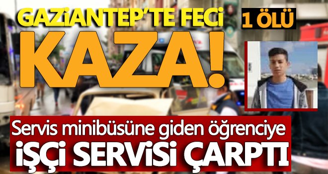 Feci kazada ağır yaralanan lise öğrencisi kaldırıldığı hastanede hayatını kaybetti