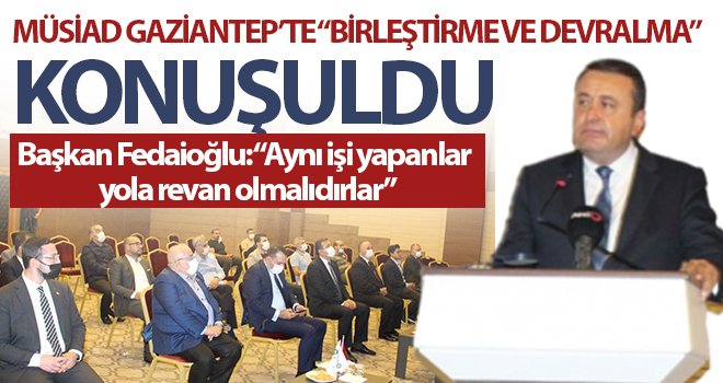 Fedaioğlu: Aynı işi yapanlar yola revan olmalıdırlar