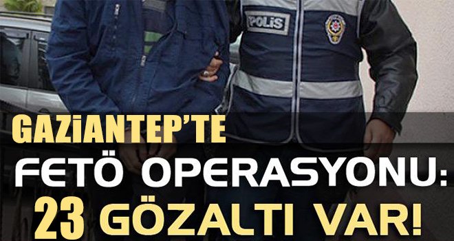 FETÖ'nün askeri yapılanmasına operasyon: 23 gözaltı