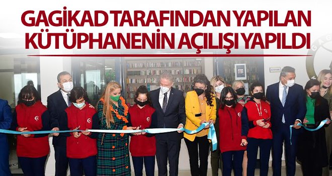 GAGİKAD tarafından yapılan kütüphanenin açılışı yapıldı