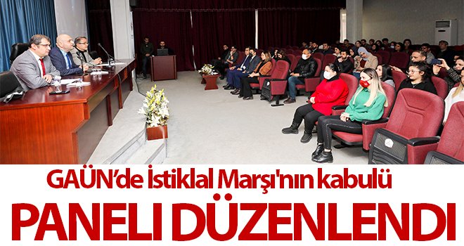GAÜN’de İstiklal Marşı'nın kabulü paneli düzenlendi