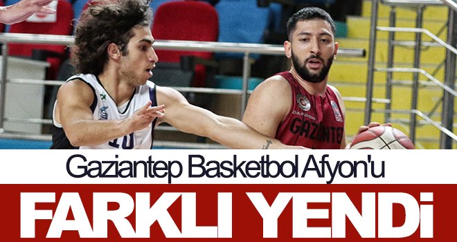 Gaziantep Basketbol Afyon’da zorlanmadan kazandı