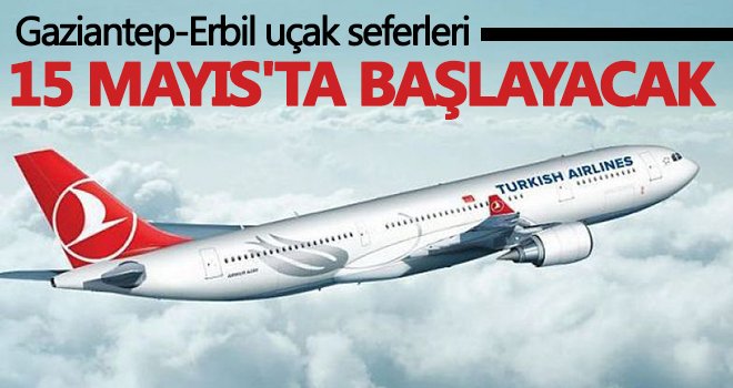 Gaziantep-Erbil uçak seferleri mayıs ayında başlayacak