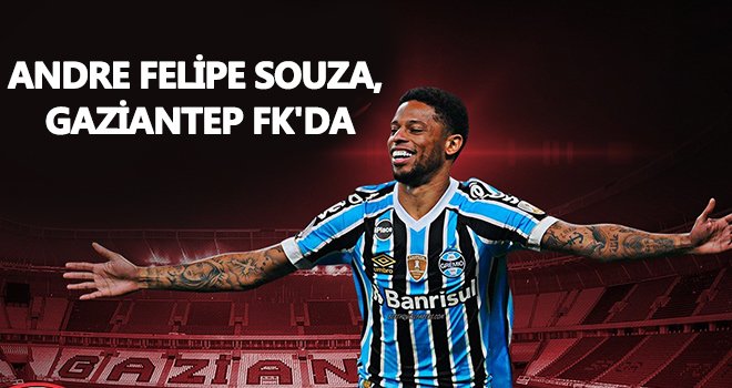 Gaziantep FK, Andre Felipe Souza'yı 2 yıllığına kadrosuna kattı