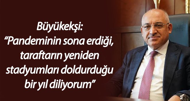 Gaziantep FK Başkanı Büyükekşi’den yeni yıl mesajı