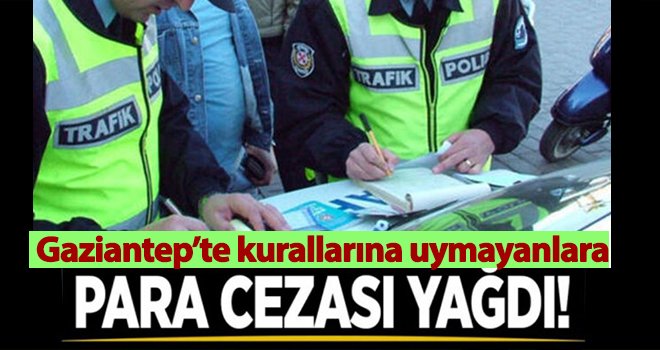 Gaziantep korona virüs kurallarına uymayan 791 kişiye ceza