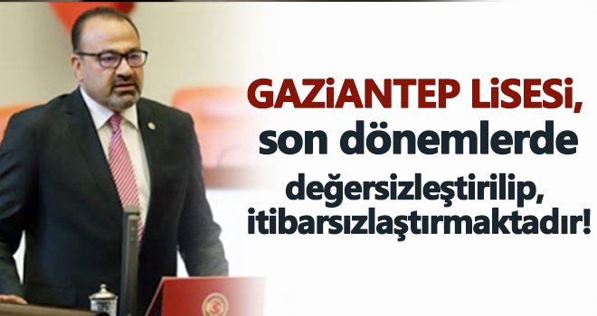 Gaziantep Lisesi Yüz Yılık Geçmişe Sahip Cumhuriyet Kurumudur!