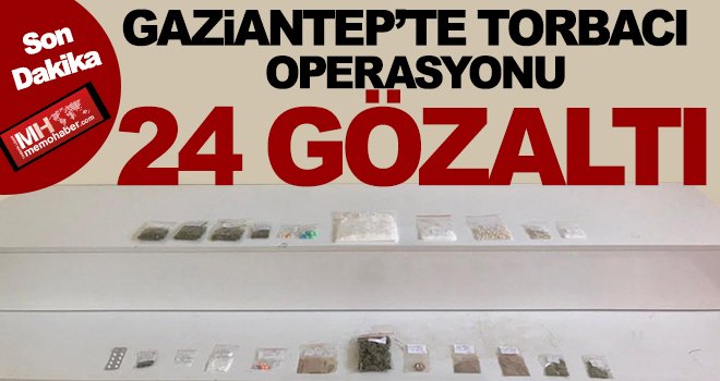 Gaziantep Narkotik polisi göz açtırmıyor: 24 gözaltı