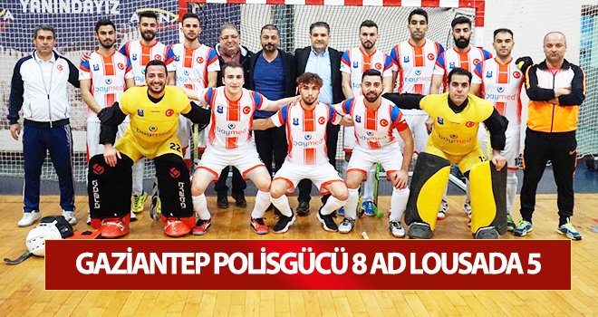 Gaziantep Polisgücü 8 Ad Lousada 5