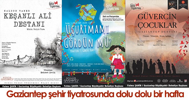 Gaziantep şehir tiyatrosunda dolu dolu bir hafta